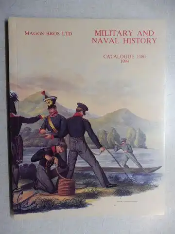 Maggs Bros Ltd: MAGGS BROS CATALOGUE 1180 : MILITARY AND NAVAL HISTORY. 
