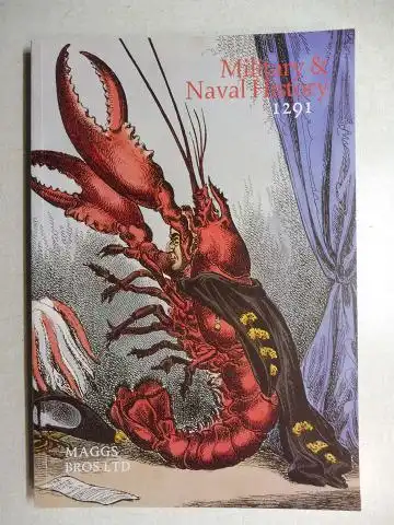 Maggs Bros Ltd: MAGGS BROS CATALOGUE 1291 : MILITARY AND NAVAL HISTORY. 