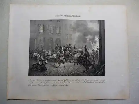 Vogel (?) und R. Fay: NAPOLEON-GRAPHIK: DIE HÖLLENMASCHINE *. Am 25 Decbr. 1800 vernahm man Abends 8. Uhr in der Strasse St. Nicaise zur selben...