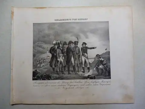 Vogel (?) und R. Fay: NAPOLEON-GRAPHIK: BELAGERUNG VON TOULON. Bonaparte übernimmt die Leitung der Artillerie. Seine kräftigen Maasregeln beweisen wie sehr er seinen nächsten Vorgängern...