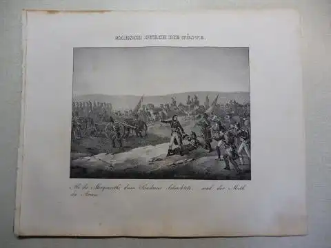 Vogel (?) und R. Fay: NAPOLEON-GRAPHIK: MARSCH DURCH DIE WÜSTE. Als die Morgenröthe dieses Sandmeer beleuchtete, sank der Muth der Armee. 