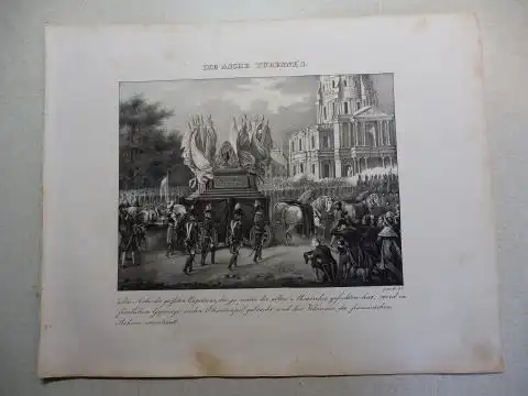 Vogel (?) und R. Fay: NAPOLEON-GRAPHIK: DIE ASCHE TURENNE`S *. Die Asche des grössten Capitains, der je unter der alten Monarchie gefochten hat, wird in...