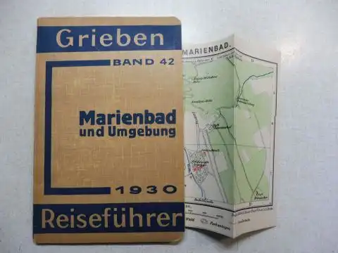 Grieben: Grieben (Griebens) Reiseführer Band 42 - Marienbad und Umgebung *. Praktischer Führer für Kurgäste und Touristen.