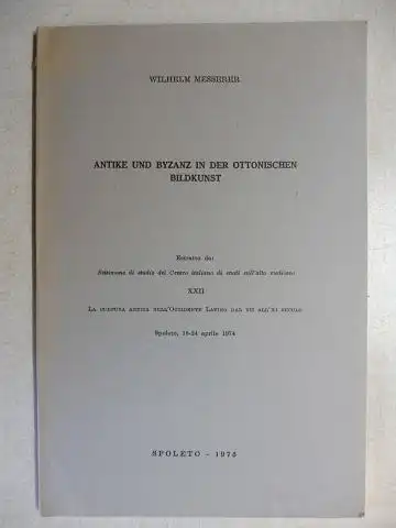 Messerer, Wilhelm: ANTIKE UND BYZANZ IN DER OTTONISCHEN BILDKUNST *: Sonderdruck / Estratto / Tire a part. 