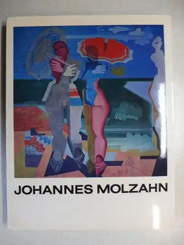 Schade, Herbert: JOHANNES MOLZAHN (1892-1965) - Einführung in das Werk und die Kunsttheorie des Malers. + AUTOGRAPH *.