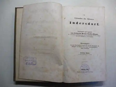 Grafen Hundt, Friedrich Hector: Die Urkunden des Klosters Indersdorf *. Gesammelt und regestirt. (2.) Zweiter Band nebst Registern (ab 1470 bis 1806). 