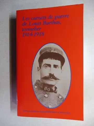 Barthas, Louis und Remy Cazals (Introduction): Les carnets de guerre de Louis Barthas, tonnelier 1914-1918 *. 