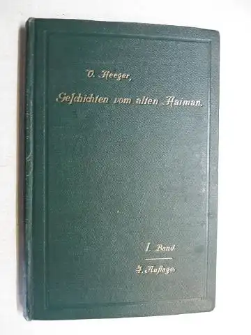 Heeger, Victor: Geschichten vom alten Haiman. Zwölf Humoristische Erzählungen in der schlesischen Mundart (I. Band). 
