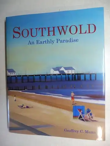 Munn Fsa, Geoffrey C: SOUTHWOLD An Earthly Paradise *. 