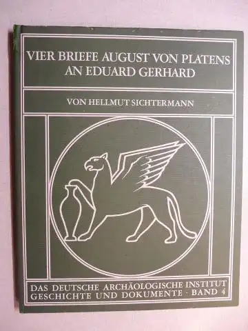 Sichtermann, Hellmut: VIER BRIEFE AUGUST VON PLATENS AN EDUARD GERHARD *. 