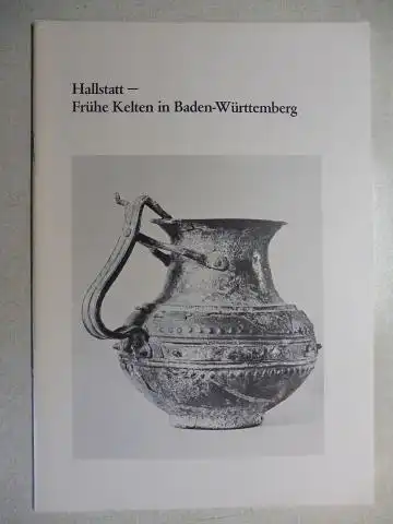 Neuffer, Eduard M: Hallstatt - Frühe Kelten in Baden-Württemberg *. 