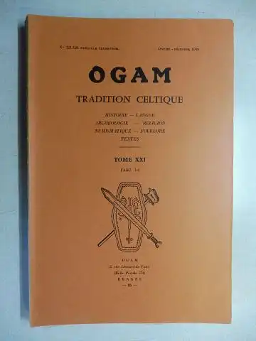 Guyonvarc`h, Christian-J., Jacques Gourvest Michel Mangard u. a: OGAM - TRADITION CELTIQUE TOME XXI FASC- 1-6. (1 BAND / 1 VOLUME). Komplett *. HISTOIRE - LANGUE - ARCHEOLOGIE - RELIGION - NUMISMATIQUE - FOLKLORE - TEXTES. Mit Beiträge. 