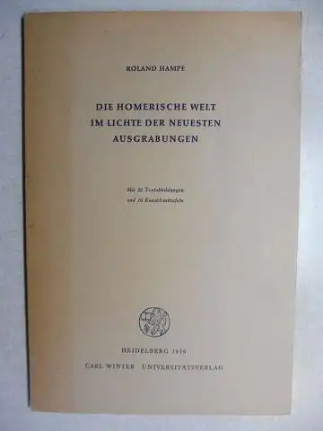 Hampe, Roland: DIE HOMERISCHE WELT IM LICHTE DER NEUESTEN AUSGRABUNGEN *. 