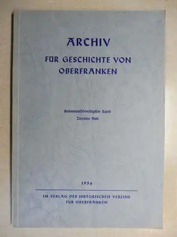 Hartmann, Dr. Karl, Paul Reinecke Alfred Frank u. a.: ARCHIV FÜR GESCHICHTE VON OBERFRANKEN - Siebenunddreißigster (37.) Band - zweites Heft.