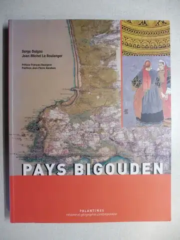 Duigou, Serge, Jean-Michel Le Boulanger Francois Bourgeon / Jean-Pierre Abraham u. a.: PAYS BIGOUDIN *. Avec collaboration.