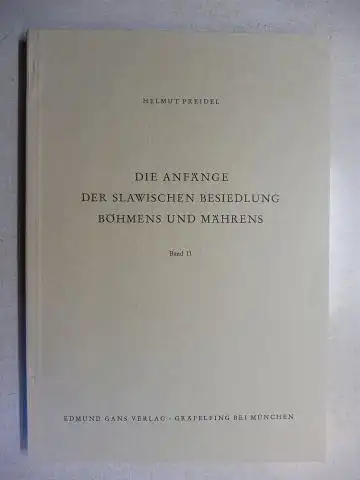 Preidel, Helmut: DIE ANFÄNGE DER SLAWISCHEN BESIEDLUNG BÖHMENS UND MÄHRENS Band II *. 