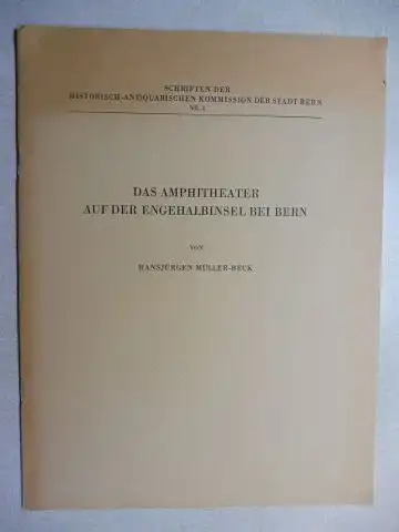 Müller-Beck, Hansjürgen: DAS AMPHITHEATER AUF DER ENGEHALBINSEL BEI BERN *. Sonderdruck aus &quot;Berner Zeitschrift für Geschichte und Heimatkunde&quot; Nr. 2/3 1957.