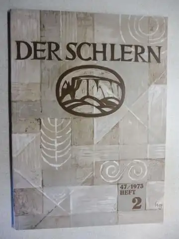 Grießmair, Dr. Hans und Dr. Toni Ebner: DER SCHLERN 47/1973 HEFT 2 *. Versch. Beiträge, meist. über Archäologie. 