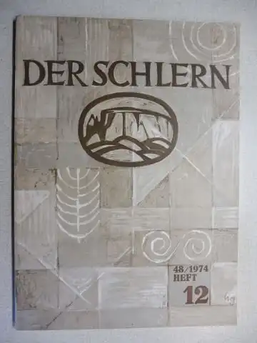 Grießmair, Dr. Hans und Dr. Toni Ebner: DER SCHLERN 48/1974 HEFT 12 *. Versch. Beiträge. 