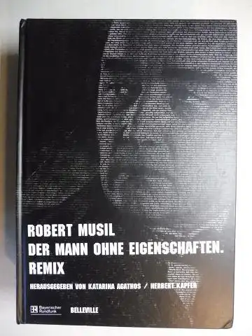 Agathos (Hrsg.), Katarina, Herbert Kapfer (Hrsg.) Robert Musil u. a.: ROBERT MUSIL * - DER MANN OHNE EIGENSCHAFTEN - REMIX (OHNE CDs).