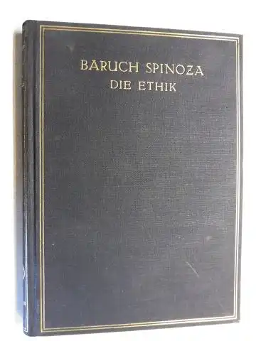 Spinoza, Benedicti de (Baruch) und Richard Hirsch (Hrsg.): DIE ETHIK *.