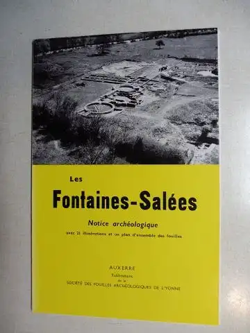 Louis, Rene und Bernard Lacroix: Les Fontaines-Salees - Notice Archeologique. I. Historique des Fouilles / II. Description des Fouilles. 