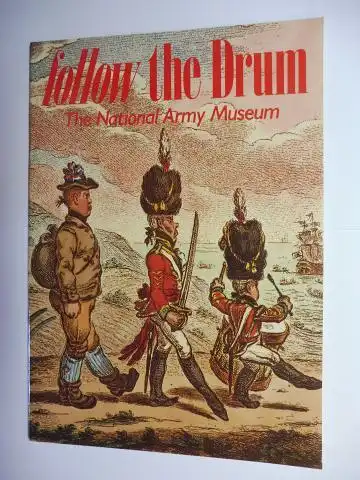 Talbot Rice, Alan J. Guy and Elizabeth and Ian D Hook: Follow the Drum - The National Army Museum *. 