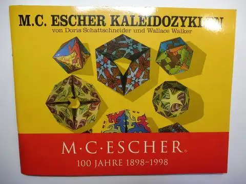 Schattschneider, Doris und Wallace Walker: M.C. ESCHER KALEIDOZYKLEN (kalos-schön + eidos -Figur + kyklos Ring).*. M.C. ESCHER 100 JAHRE 1898-1998.