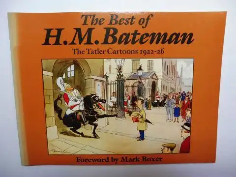 Bateman *, H. M. and Mark Boxer (Foreword by): The Best of H.M. Bateman * - The Tatler Cartoons 1922-26. 