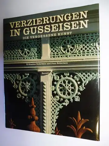 Robertson, E.Greame und Joan Robertson: VERZIERUNGEN IN GUSSEISEN (Gußeisen) - DIE VERGESSENE KUNST.