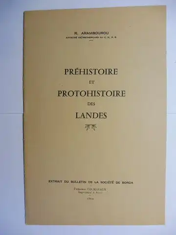 Arambourou, R: PREHISTOIRE ET PROTOHISTOIRE DES LANDES *. 