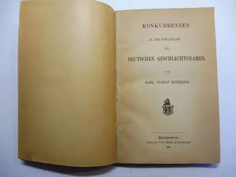 Andresen, Karl Gustaf: KONKURRENZEN IN DER ERKLÄRUNG DER DEUTSCHEN GESCHLECHTSNAMEN. 