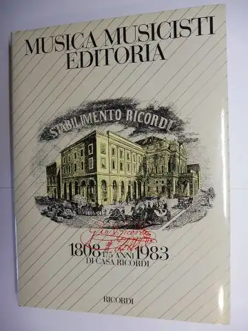 Degrada, Francesco, Herbert von Karajan (Prefazione di)  Ferraris/Fegiz/Fioravanti u. a: MUSICA MUSICISTI EDITORIA - 175 ANNI DI CASA RICORDI 1808-1983. 