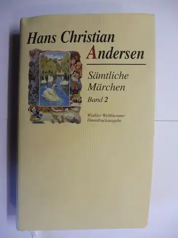 Andersen, Hans Christian, Vilhelm Pedersen (Illustr.) und Lorenz Frölich: H. C. Andersen - Sämtliche Märchen Band 2 *. Mit Nachwort, Anmerkungen und Zeittafel herausgegeben von Heinrich Detering.