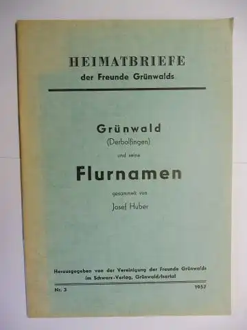 Huber (gesammelt von), Josef: Grünwald (Derbolfingen) und seine Flurnamen *. 