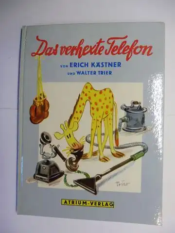 Kästner, Erich und Walter Trier (Illustr.): DAS VERHEXTE TELEFON. EINE BILDERBUCH VON ERICH KÄSTNER UND WALTER TRIER.