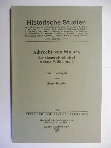 Schröder, Ernst: Albrecht von Stosch, der General-Admiral Kaiser Wilhelms I. *. Eine Biographie.