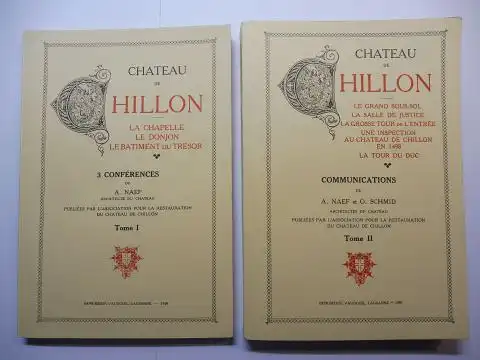 Naef (Architectes du Chateau), A. und O. Schmid: CHATEAU DE CHILLON. Tome I 3 CONFERENCES / Tome II COMMUNICATIONS. 2 Volumes / 2. Bände *...