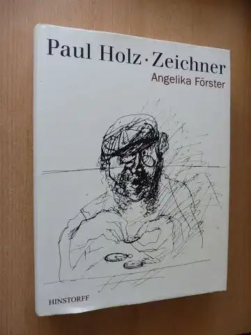 Förster, Angelika: Paul Holz. Zeichner *. 