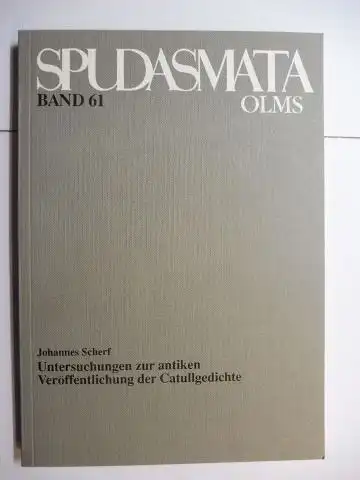 Scherf, Johannes und Catull: Untersuchungen zur antiken Veröffentlichung der Catullgedichte *. 