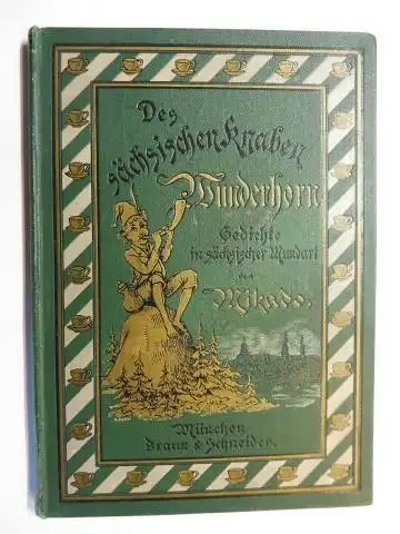 Mikado: Des sächsischen Knaben Wunderhorn. Gedichte in sächsischer Mundart. 