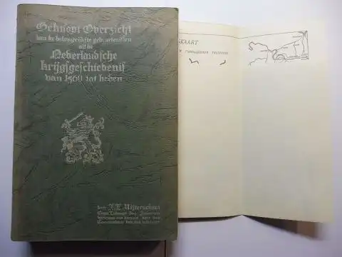 Uijterschout, E. Luitenant der Infanterie I. L: BEKNOPT OVERZICHT VAN DE BELANGRIJKSTE GEBEURTENISSEN UIT DE NEDERLANDSCHE KRIJGSGESCHIEDENIS VAN 1568 TOT HEDEN. 