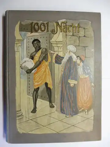 Kronoff, Frida von, M. Flashar (Illustr.) oder Alashar und A. Greiner: Schatzkästlein der schönsten Märchen aus Tausend und eine (1001) Nacht. Der Jugend neu erzählt mit seinen Farbendruck- und Textbildern. 