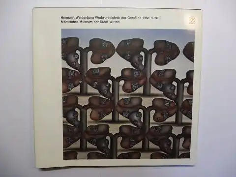 Zemter, Wolfgang und Hermann Waldenburg: Hermann Waldenburg - Werkverzeichnis der Gemälde 1968-1978 *. 