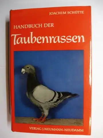 Schütte, Joachim: HANDBUCH DER Taubenrassen. 