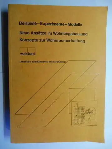 Brech, Joachim, Friederike Füll und Christiane Puhl: KONGRESS des Deutschen Werkbundes: Beispiele   Experimente   Modelle / Neue Ansätze im Wohnungsbau und Konzepte.. 