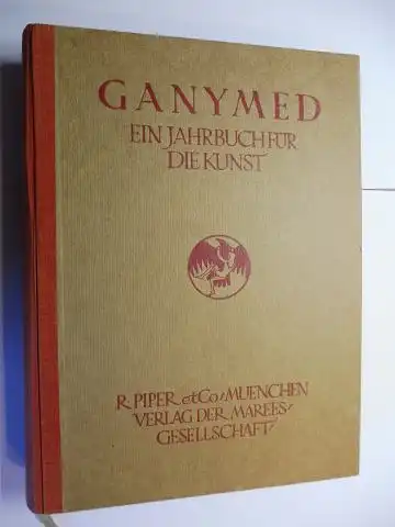 Meier-Graefe (Hrsg.), Julius und Wilhelm Hausenstein (Geleitet): GANYMED - EIN JAHRBUCH FÜR DIE KUNST - Fünfter (5.) BAND. Komplett ! Mit Aufsätze (u.a. von Julius...