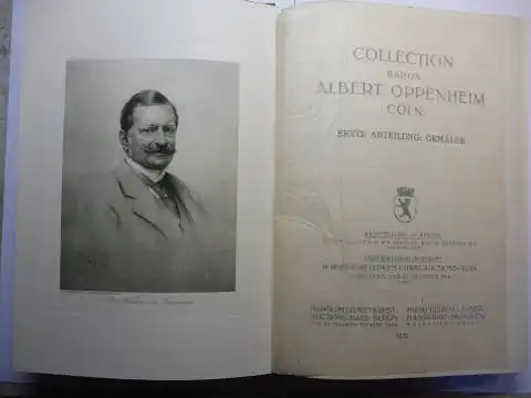 Lepke, Rudolf und Hugo Helbing: COLLECTION BARON ALBERT OPPENHEIM CÖLN   ERSTE ABTEILUNG: GEMÄLDE (SCHWERPUNKT: DIE NIEDERLÄNDISCHEN MALER   SPÄTMITTELATER / RENAISSANCE /.. 