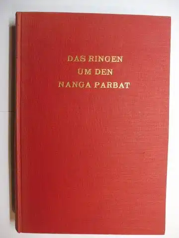 Bauer *, Paul: DAS RINGEN UM DEN NANGA PARBAT 1856-1953. HUNDERT JAHRE BERGSTEIGER GESCHICHTE. + AUTOGRAPH *.