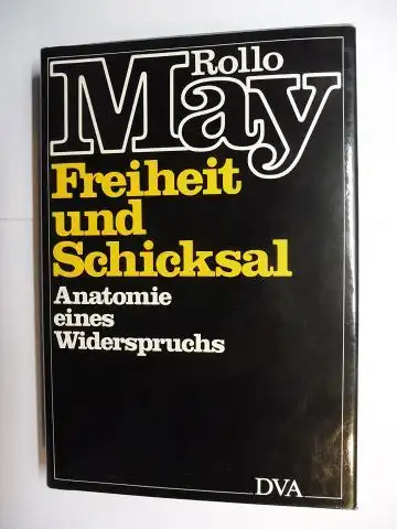 May, Rollo: Freiheit und Schicksal. Anatomie eines Widerspruchs.